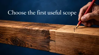 A hand marks a repaired timber beside older wood beneath the words “Choose the first useful scope.”